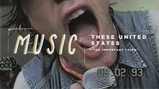 “The Important Thing” - These United States (Music Video)
