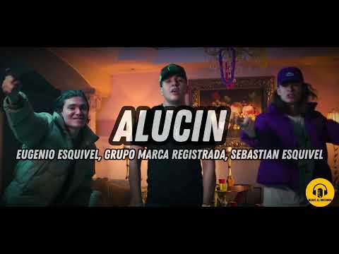 Eugenio Esquivel, Grupo Marca Registrada, Sebastian Esquivel - Alucin (Video Oficial)
