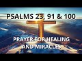 PRAYER FOR HEALING AND MIRACLES PSALMS 23 91 And 100