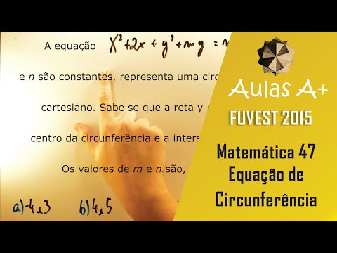 Pura CIRCUNANALITCS FUVEST 2015 - Matemática 47 - Equação de Circunferência - 1ª fase - Aulas A+