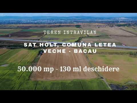 Teren intravilan– 50.000 mp, Bacău, Șoseaua Hol — Video