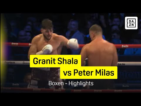 Granit Shala vs Peter Milas | Boxing | DAZN Highlights