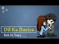 Dil Ka Dariya Whatsapp Status Arjit Singh Status New Love Status Romantic Status
