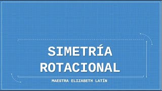 Simetría rotacional.