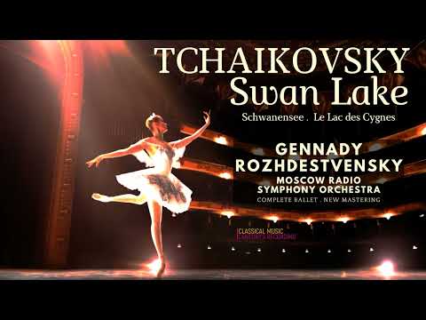 Tchaikovsky -  Swan Lake Ballet / Remastered (Century’s recording: Gennady Rozhdestvensky)