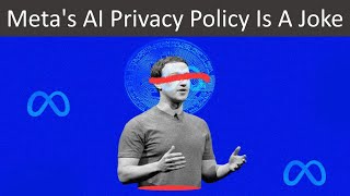 Meta's AI Privacy Policy Is A Joke