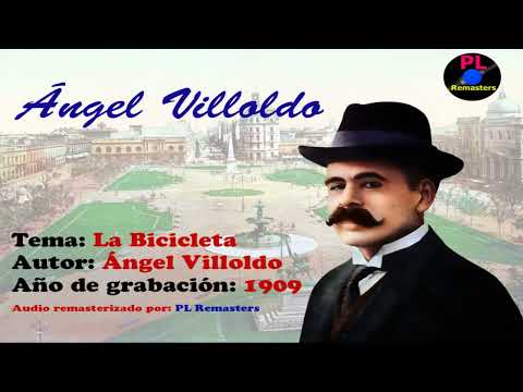 La Bicicleta - Ángel Villoldo  1909  (remasterizado)