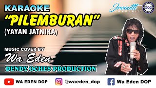 Download lagu KARAOKE PILEMBURAN - YAYAN JATNIKA │ MUSIC COVER BY WA EDEN mp3 Download lagu KARAOKE PILEMBURAN - YAYAN JATNIKA │ MUSIC COVER BY WA EDEN mp3