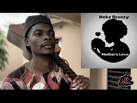 NEKS BREEZY – Mother’s Love (Official Music Video)
