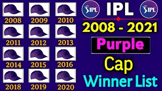 IPL Purple Cap Winners List 2008 - 2021 | IPL All Seasons Purple Cap Winners List | IPL Best Bowlers