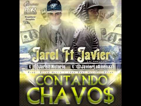 Javier La Amenaza Ft. Jarel El Notorio - Contando Chavos