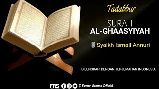 Download lagu Surah Al Ghasyiyah - Syaikh Ismail Annuri mp3 Download lagu Surah Al Ghasyiyah - Syaikh Ismail Annuri mp3