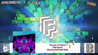 Rayven & Valexx – Old School (Dannic Extended Edit)