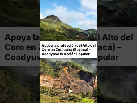 ⚠️Firma la coadyuvancia de la Acción Popular para la protección del Alto del Coro en Zetaquira Boy🆘️