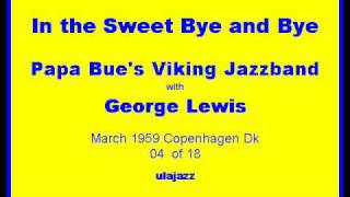 Papa Bue's VJB w/ George Lewis 1959 In the Sweet Bye and Bye