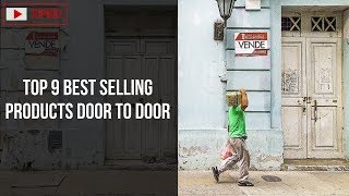 Top 9 Best Selling Products Door to Door
