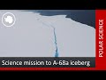 Science Mission To A 68a Iceberg