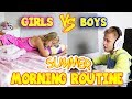 GIRLS vs BOYS Summer Morning Routine
