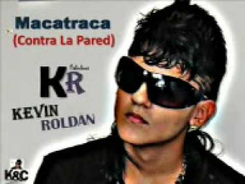 Macatraca (Contra La Pared) - Kevin Roldan