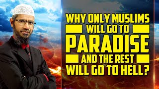 Video: Only Muslims will go to Heaven? - Zakir Naik