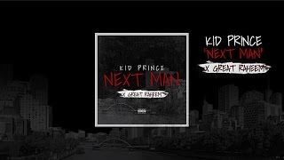 K!D PR!NCE - NEXT MAN (Audio) ft. Great Raheem