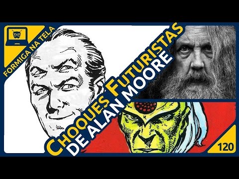 Choques Futuristas - Alan Moore I Formiga na Tela - 120 - Formiga Elétrica