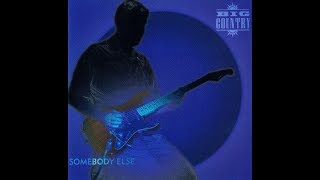Big Country - Somebody Else