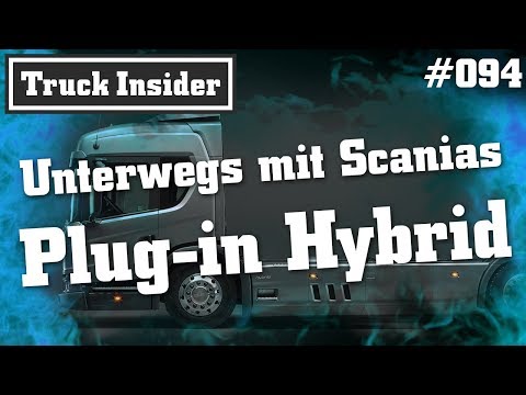 Truck Insider: Unterwegs mit Scanias Plug-in Hybrid