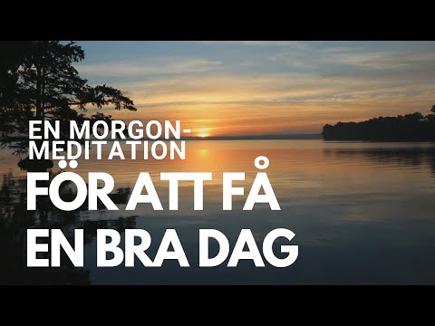 En kort morgonmeditation för att få en bra dag
