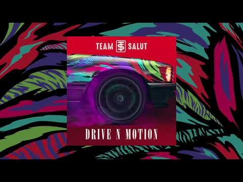 Team Salut - Drive N Motion (Official Audio)