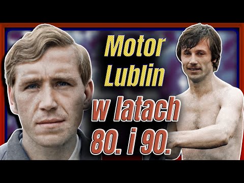 Motor Lublin in the top league in the 1980s and 1990s - SUMMARY