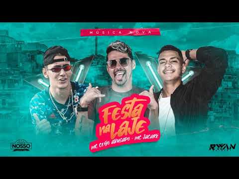 MC CEGO ABUSADO, MC JACARÉ - FESTA NA LAJE (Prod. RYYAN NO BEAT)