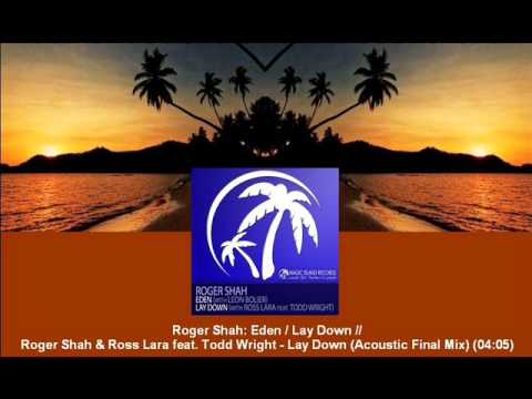 Roger Shah & Ross Lara feat. Todd Wright - Lay Down (Acoustic Final Mix) [MAGIC053.07]