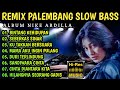 REMIX PALEMBANG SLOW BASS FULL ALBUM NIKE ARDILLA BASS MANTAP