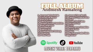 Download lagu FULL ALBUM LAGU ROMANTIS | GALAU | ANDMESH KAMALENG | LAGU TERBAIK ANDMESH | ANUGERAH TERINDAH mp3