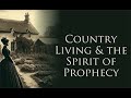 Country Living and the Spirit of Prophecy - Robert Hines