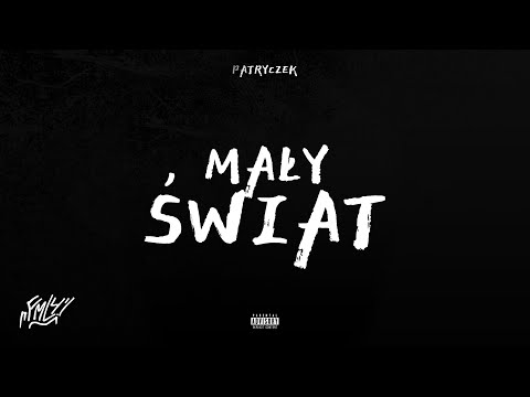 PATRYCZEK - MAŁY ŚWIAT (OFFICIAL VISUALISER)