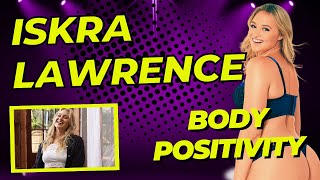 Iskra Lawrence Embracing Body Positivity - Biography, Height & More