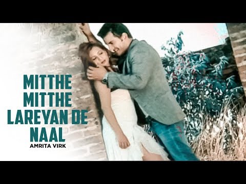 Mitthe Mitthe Lareyan De Naal — watch video