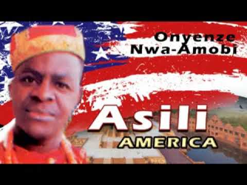 Chief Onyenze Nwa Amobi - Asili America Nigerian High life Music 2017