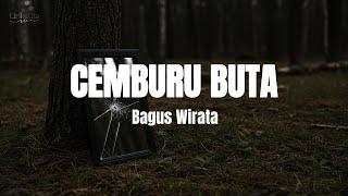 Download lagu Bagus Wirata - Cemburu Buta (Lirik Lagu) mp3