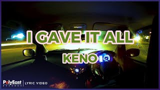 Keno - I Gave It All (Lyric Video)