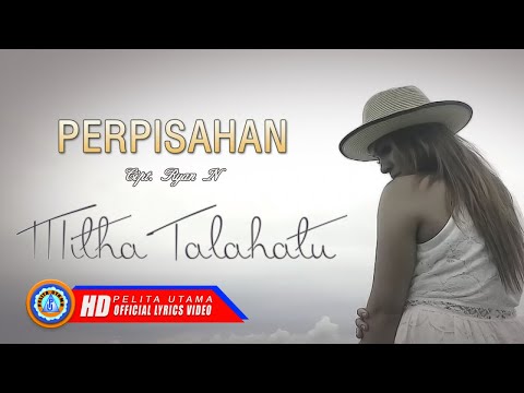 Mitha Talahatu - Perpisahan | Lagu Ambon Terbaik | Mangapa Sekarang Ale Su Gale Jurang (Lyric)