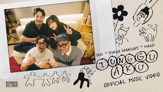 Lirik Lagu Tunggu Aku - TADI ft Isyana Sarasvati, MAKO, REDROSE