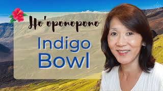 HO’OPONOPONO | Ferramenta de Limpeza: Indigo Bowl | Silvia Sayuri Morita #53