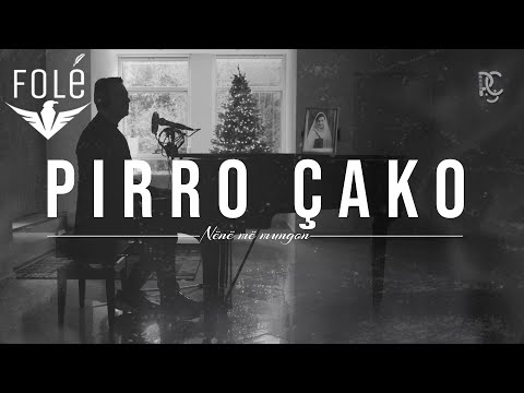 Pirro Çako - Nënë, më mungon