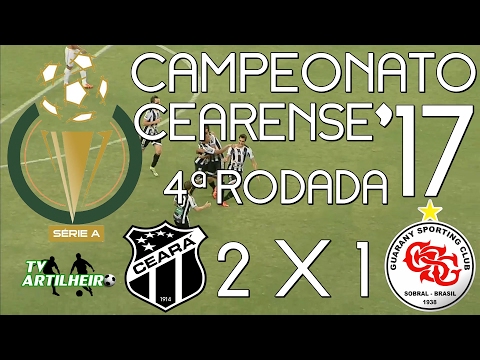 [Cearense '17] 4ª Rodada | Ceará SC 2 X 1 Guarany SC | TV ARTILHEIRO