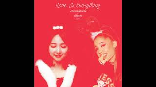 Love Is Everything - Ariana Grande X Nayeon (REMIX cut)