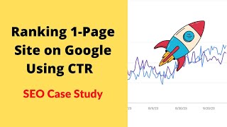 CTR Manipulation SEO Case Study: Ranking 1-Page Site For High Competition Keywords