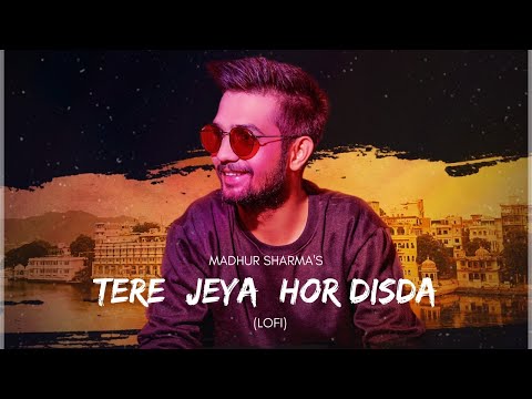 Tere Jeya Hor Disda | Kiven Mukhde - LoFi | Madhur Sharma | Nfak |  @PearlRecords